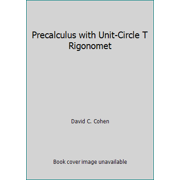 Precalculus with Unit-Circle T Rigonomet [Hardcover - Used]