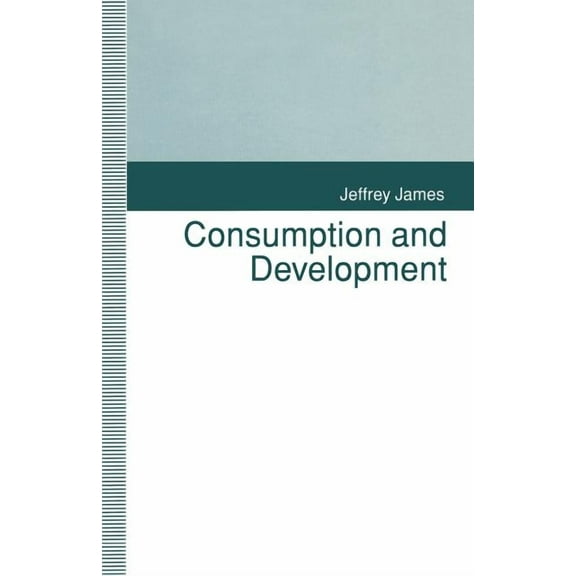 Consumption and Development, (Paperback)