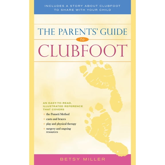 Pre-Owned The Parents' Guide to Clubfoot (Paperback) 0897936140 9780897936149