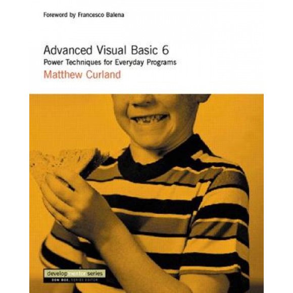Advanced Visual Basic 6: Power Techniques for Everyday Programs