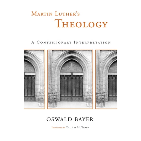Pre-Owned Martin Luther's Theology: A Contemporary Interpretation (Paperback) 0802827993 9780802827999