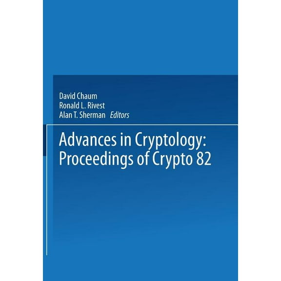 Advances in Cryptology: Proceedings of Crypto 82, (Paperback)