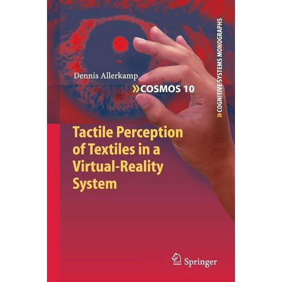 Cognitive Systems Monographs Tactile Perception of Textiles in a Virtual-Reality System, Book 10, (Paperback)