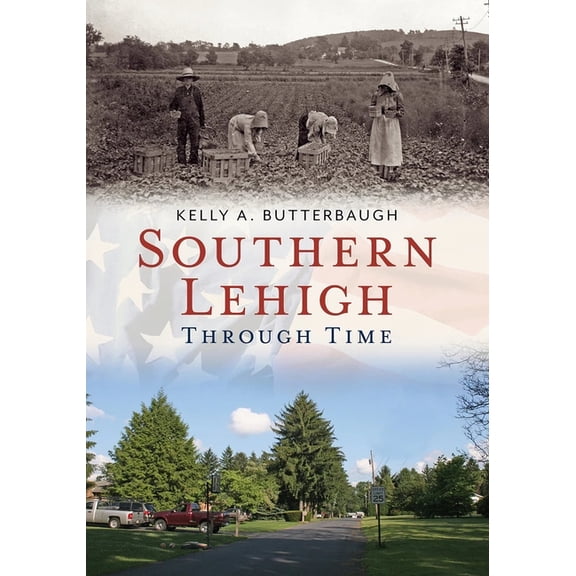 Southern Lehigh Through Time, (Paperback)