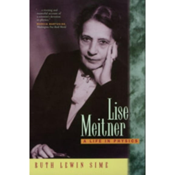 Pre-Owned Lise Meitner: A Life in Physics (Paperback) 0520208609 9780520208605