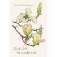 thumbnail image 1 of Pre-Owned Our Life in Gardens Hardcover, 1 of 1