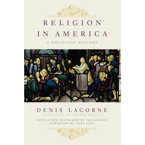 Religion, Culture, and Public Life Religion in America: A Political History, Book 7, (Paperback)