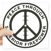 CafePress - Peace Through Superior Firepower Sticker 3&Quot; X - Square Sticker 3" x 3"