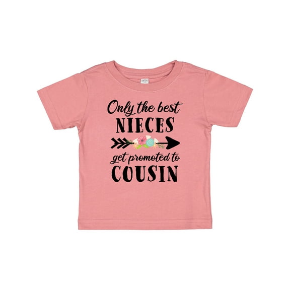 Inktastic Only the Best Nieces Get Promoted to Cousin Boys or Girls Baby T-Shirt