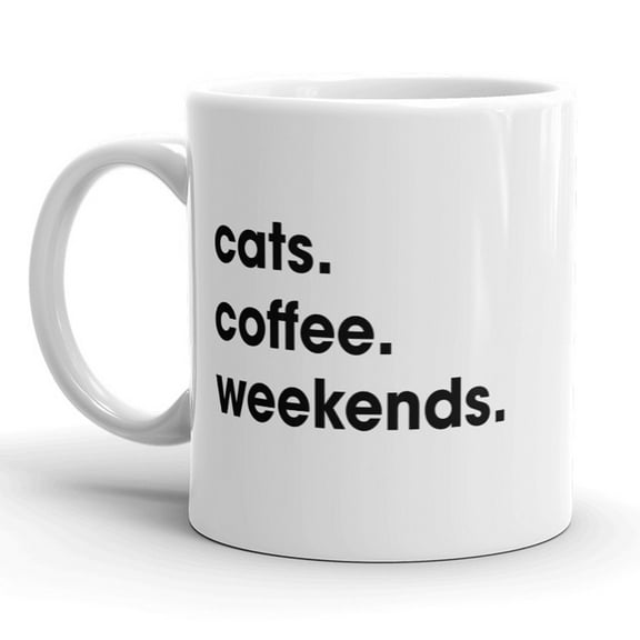 Cats Coffee Weekends Mug Cute Crazy Cat Lady Coffee Cup - 11oz