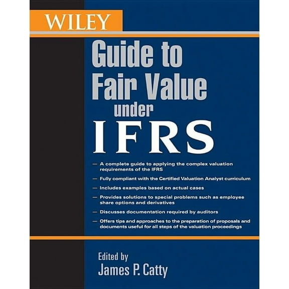 Wiley Guide to Fair Value Under Ifrs: International Financial Reporting Standards, (Paperback)