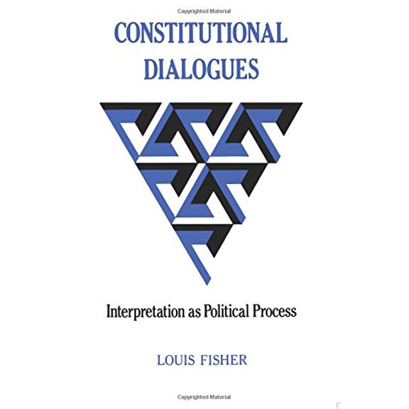 Pre-Owned Constitutional Dialogues: Interpretation as Political Process (Princeton Legacy Library) (Paperback) 0691022879 9780691022871