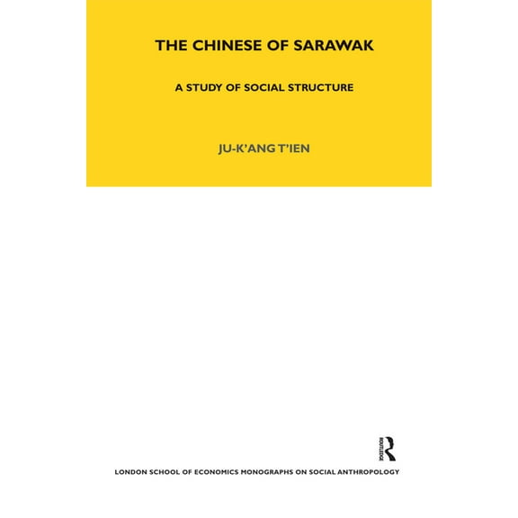 Lse Monographs on Social Anthropology The Chinese of Sarawak: A Study of Social Structure, Book 73, (Hardcover)