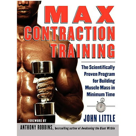 Max Contraction Training : The Scientifically Proven Program for Building Muscle Mass in Minimum (Best Muscle Building Training Program)