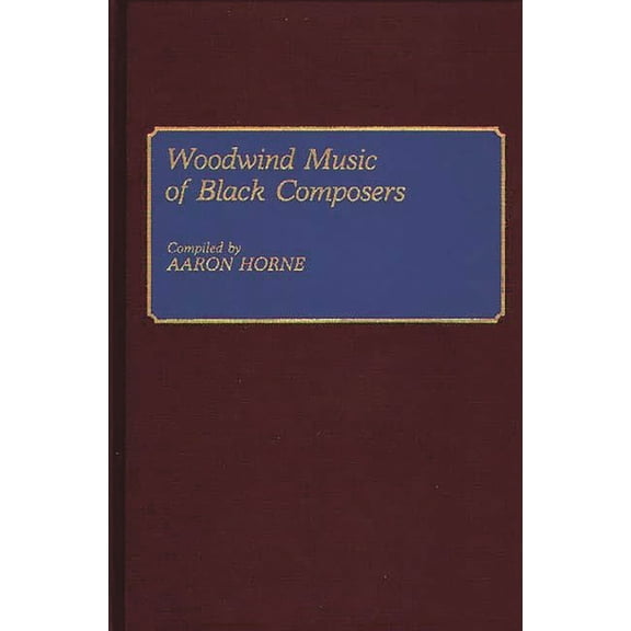 Contributions in Criminology and Penolog Woodwind Music of Black Composers, Book 24, (Hardcover)