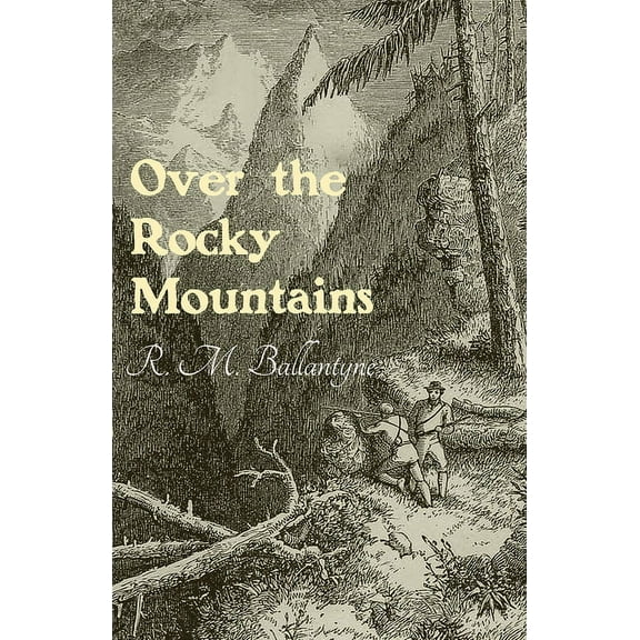 Over the Rocky Mountains, (Paperback)