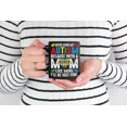 thumbnail image 2 of Never Mind My Autism Bec with a Mom Like Mine, I'll Be Just Fine, Mother's Day, Black 11oz Ceramic Mug, 2 of 5