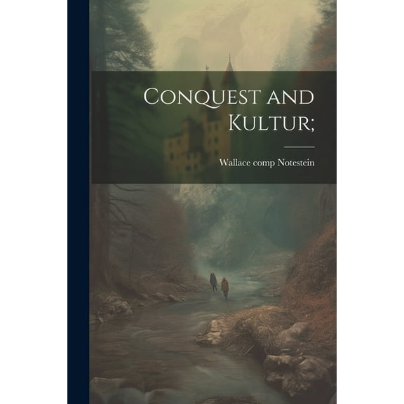 Conquest and Kultur; (Paperback)