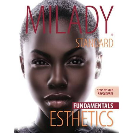 Milady Standard Esthetics Fundamentals : Step-By-Step Procedures