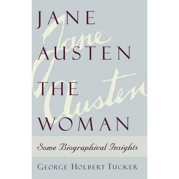 Jane Austen the Woman: Some Biographical Insights, (Paperback)