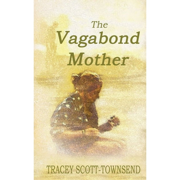The Vagabond Mother, (Paperback)