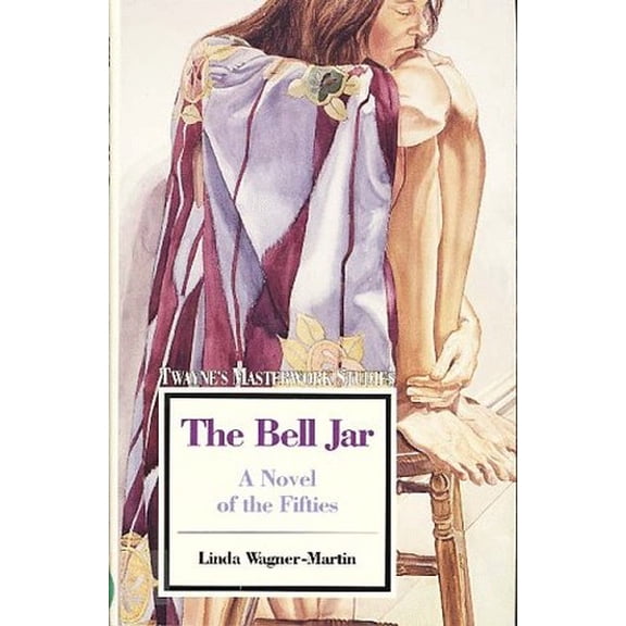 Pre-Owned Twayne's Masterworks Studies: The Bell Jar, a Novel of the Fifties (Hardcover)