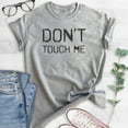 thumbnail image 2 of Don't Touch Me Shirt, Unisex Women's Men's Shirt, Social Distance Shirt, Quarantine Shirt, Heather Gray, 3X-Large, 2 of 6
