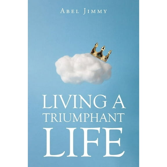 Living a Triumphant Life, (Paperback)