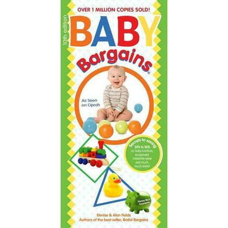 Baby Bargains: Secrets to Saving 20% to 50% on Baby Furniture, Equipment, Maternity Wear and Much, Much More!
