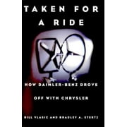 Taken for a Ride : How Daimler-Benz Drove off with Chrysler 9780688173050 Used / Pre-owned