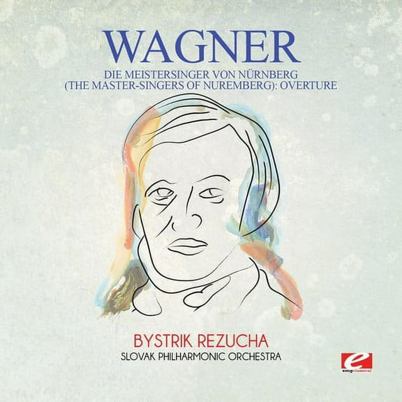 Wagner - Wagner: Die Meistersinger von Nurnberg (The Master-Singers ofNuremberg): Overture - Classical - CD