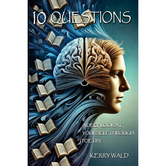 10 Questions: A Deep Look at Yourself Through Poetry, (Paperback)