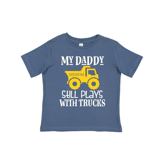 Inktastic Construction My Daddy Still Plays with Trucks Boys or Girls Toddler T-Shirt