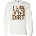 thumbnail image 3 of Inktastic I Like Playing in the Dirt Long Sleeve T-Shirt, 3 of 5
