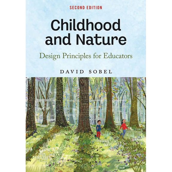 Childhood and Nature: Design Principles for Educators, (Paperback)