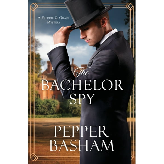 A Freddie and Grace Mystery The Bachelor Spy: A Freddie and Grace Mystery Volume 5, (Paperback)