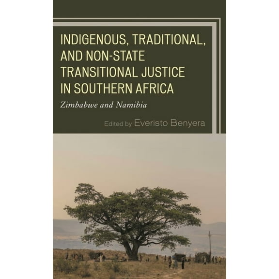 Indigenous, Traditional, and Non-State Transitional Justice in Southern Africa: Zimbabwe and Namibia, (Paperback)