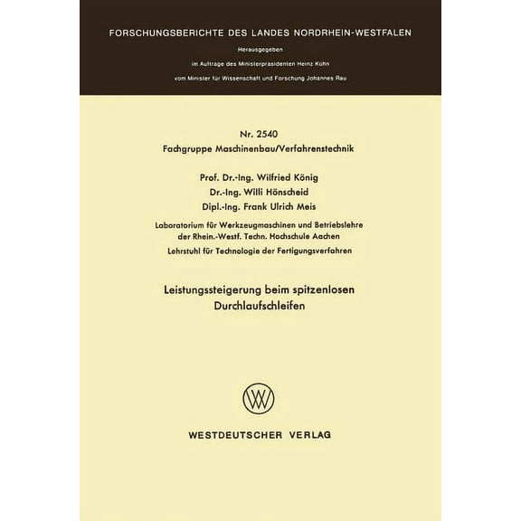 Forschungsberichte Des Landes Nordrhein- Leistungssteigerung Beim Spitzenlosen Durchlaufschleifen, (Paperback)