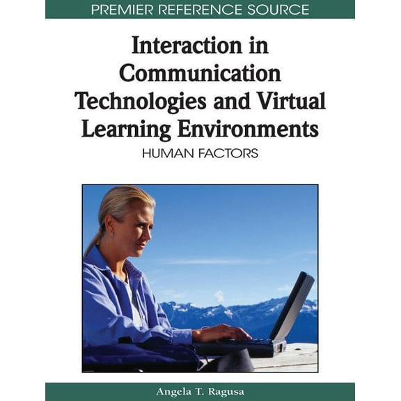 Premier Reference Source Interaction in Communication Technologies and Virtual Learning Environments: Human Factors, (Hardcover)