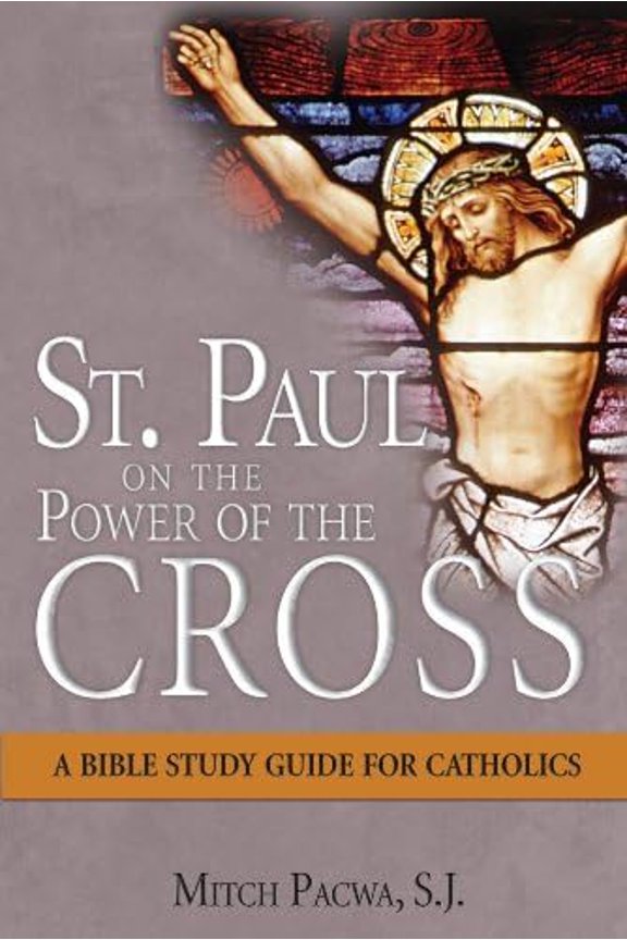 Pre-Owned St. Paul and the Power of the Cross (Paperback) by Mitch Pacwa