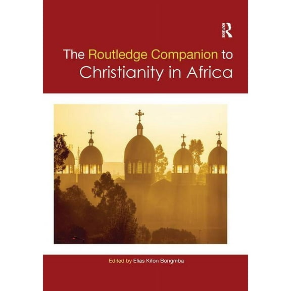 Routledge Religion Companions Routledge Companion to Christianity in Africa, (Paperback)