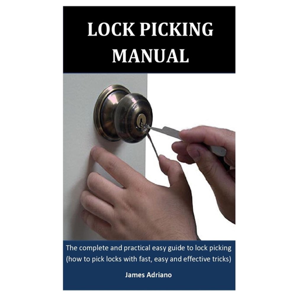 Lock Picking Manual The complete and practical easy guide to lock