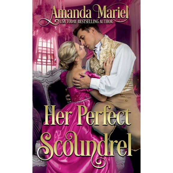 A Rogue's Kiss Her Perfect Scoundrel, Book 4, (Paperback)