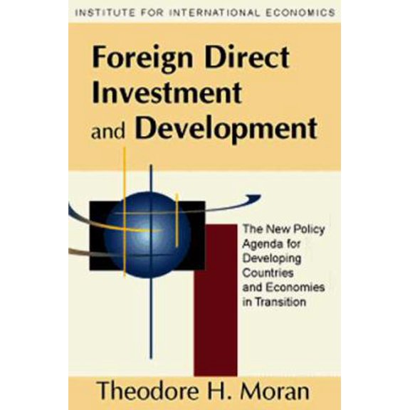 Pre-Owned Foreign Direct Investment and Development: The New Policy Agenda for Developing Countries and Economies in Transition (Paperback) 088132258X 9780881322583