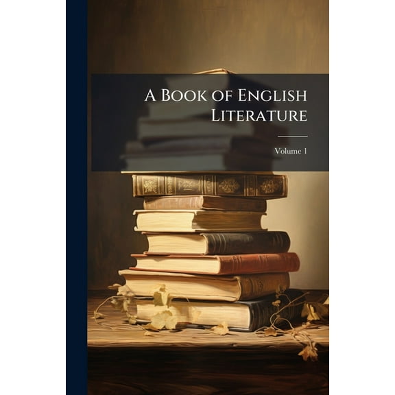 A Book of English Literature, Volume 1