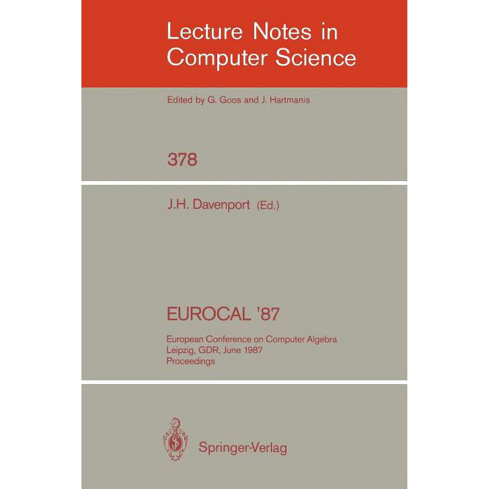 Lecture Notes in Computer Science Eurocal 87: European Conference on Computer Algebra Leipzig Gdr June 2-5 1987. Proceedings Book 378 (Paperback)