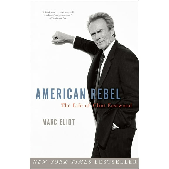 Pre-Owned American Rebel: The Life of Clint Eastwood (Paperback) 0307336891 9780307336897