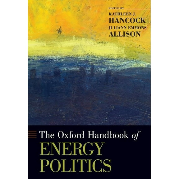 Oxford Handbooks The Oxford Handbook of Energy Politics, (Hardcover)