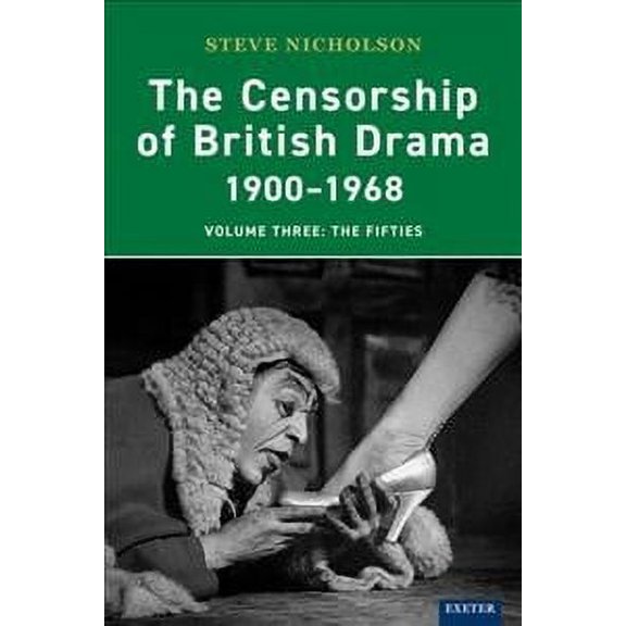 Exeter Performance Studies (Hardcover): The Censorship of British Drama 1900-1968 (Paperback)