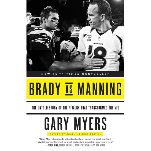 Brady Vs Manning: The Untold Story of the Rivalry That Transformed the NFL, (Paperback)